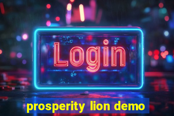 prosperity lion demo